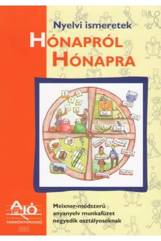 Hónapról hónapra Meixner-módszerű anyanyelv munkafüzet 4. osztály