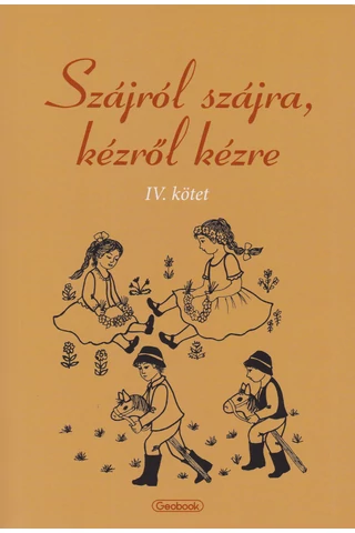 Szájról szájra, kézről kézre IV. kötet