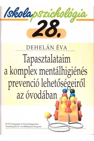 Tapasztalataim a komplex mentálhigiénés prevenció lehetőségeiről az óvodában