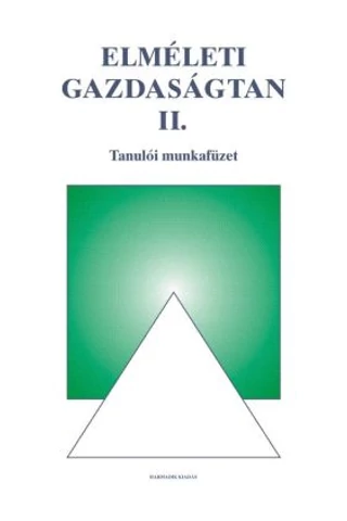 Elméleti Gazdaságtan II. Tanulói Munkafüzet