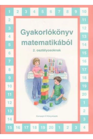 Gyakorlókönyv matematikából 2. osztályosoknak (KT-0722)
