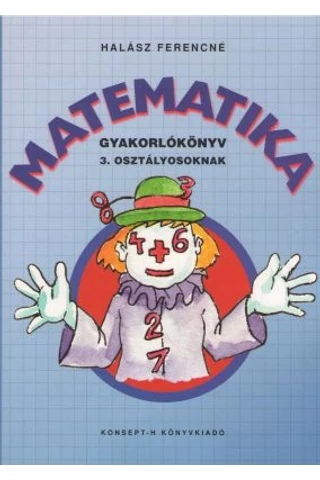Matematika gyakorlókönyv 3. osztályosoknak (KT-0744)