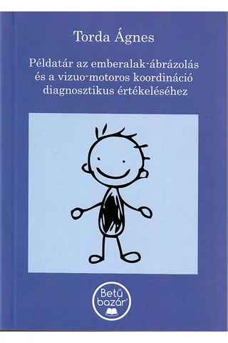 Példatár az emberalak-ábrázolás és a vizuo-motoros koordináció diagnosztikus értékeléséhez