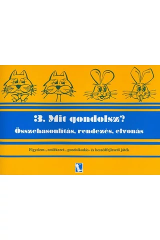 Mit gondolsz? 3. Összehasonlítás, rendezés, elvonás