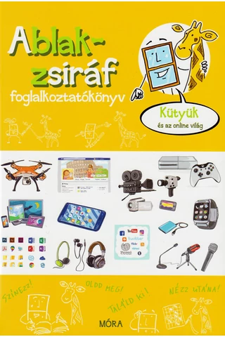 Ablak-zsiráf foglalkoztatókönyv - Kütyük és az online világ