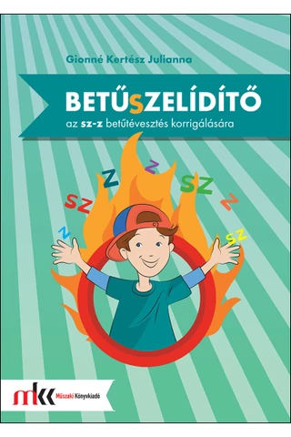 Betűszelídítő - feladatgyűjtemény az sz-z betűtévesztés korrigálására (MK-0794)
