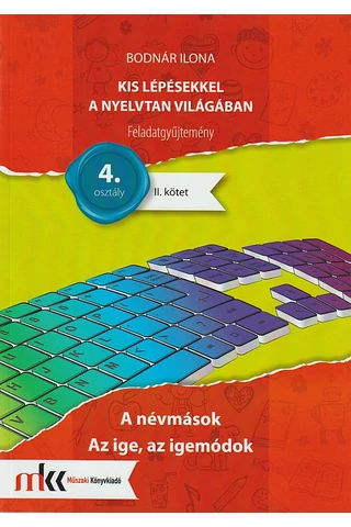 Kis lépésekkel a nyelvtan világában  feladatgyűjtemény II. kötet 4. osztály (MK-2438)