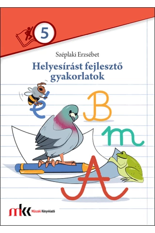Helyesírást fejlesztő gyakorlatok  5. osztály (MK-2482)