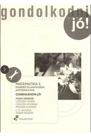 Gondolkodni jó!  Matematika 5. Felmérő feladatsorok, javítókulcsok-(MK-4196-1/UJ)