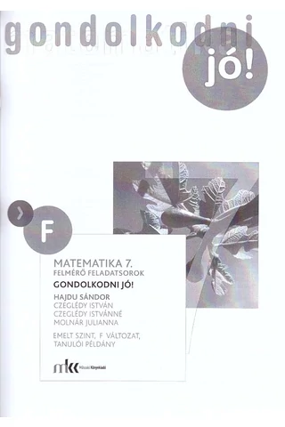 Matematika 7. Gondolkodni jó! Felmérő feladatsorok F változat (MK-4219-4/UJ)