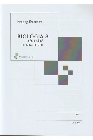 Biológia 8. támazáró feladatsorok (MK-4482-1)