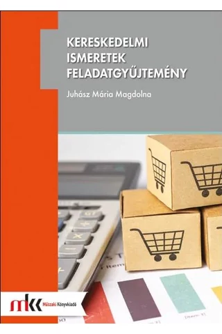 Kereskedelmi ismeretek feladatgyűjtemény  (MK-6031)