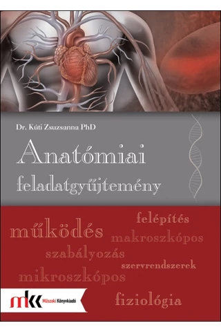 Anatómiai feladatgyűjtemény (MK-6611/FGY)