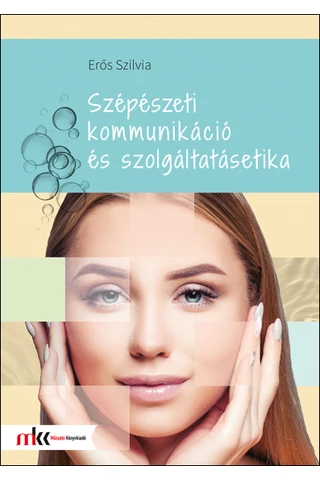 Szépészeti kommunikáció és szolgáltatásetika (MK-6812)