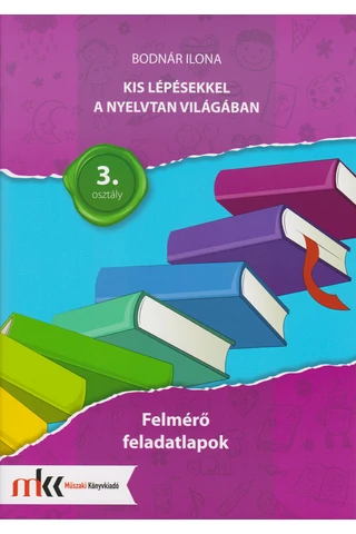 Kis lépésekkel a nyelvtan világában  felmérő feladatlapok 3. osztály (MK-2435/F)