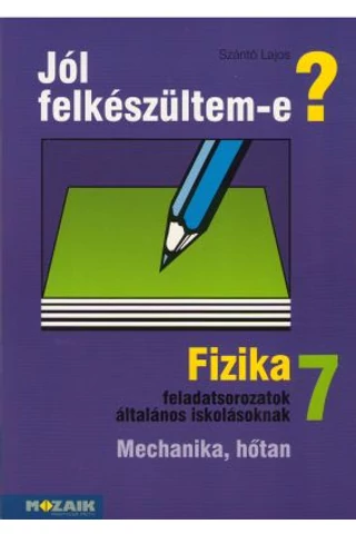 Jól felkészültem-e? Fizika 7.osztály (MS-2497)