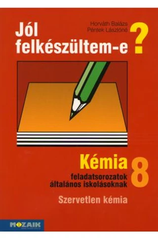 Jól felkészültem-e? Kémia 8.osztály (MS-2526)