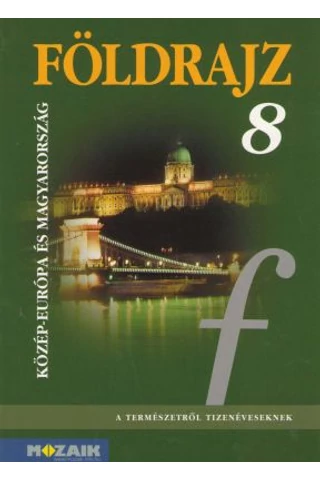 Földrajz 8. Közép-Európa és Magyarország (MS-2613)