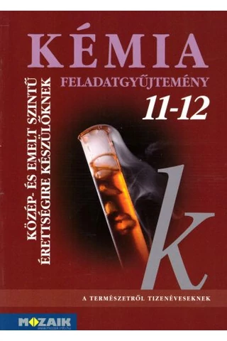 Kémia feladatgyűjtemény  11-12. (MS-3152)