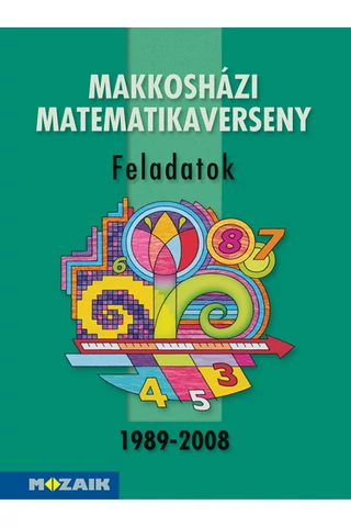 Makkosházi matematikaverseny 1989-2008 Feladatok (MS-2232)
