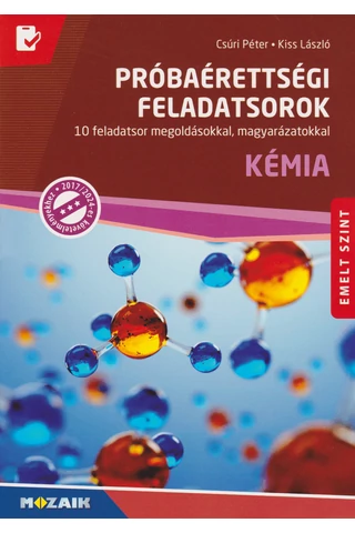 Próbaérettségi feladatsorok - Kémia - Emelt szint (MS-3174U)