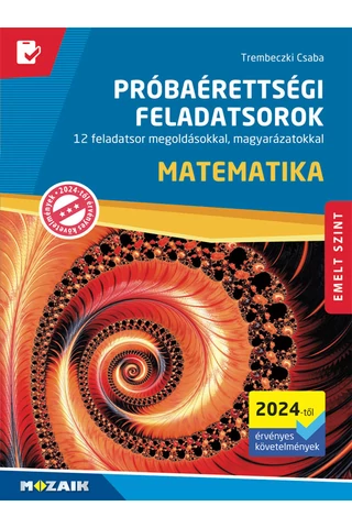 Próbaérettségi feladatsorok - Matematika, emelt szint (MS-3175U)