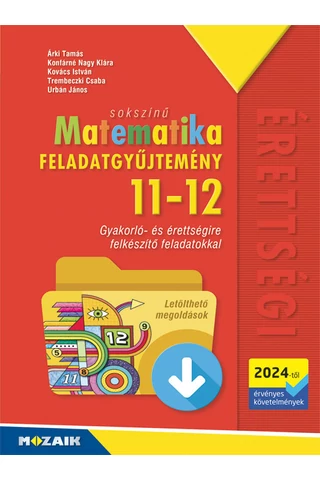 Matematika érettségi feladatgyűjtemény 11-12. osztály (MS-3362)