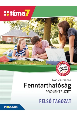Téma7  - Fenntarthatóság projektfüzet - FELSŐ TAGOZAT  (MS-4302)