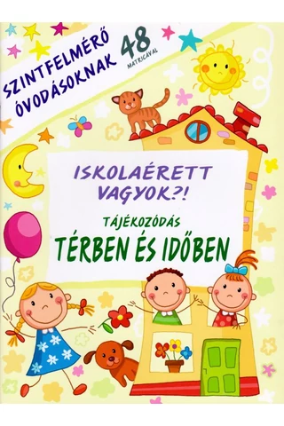 Iskolaérett vagyok?! - Tájékozódás térben és időben