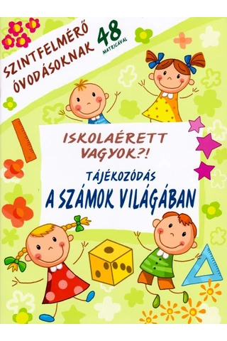 Iskolaérett vagyok?! - Tájékozódás a számok világában