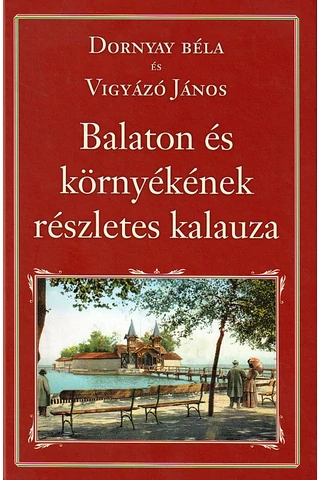 Balaton és környékének részletes kalauza