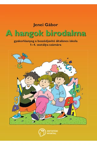 A hangok birodalma. Gyakorlóanyag a beszédjavító általános iskola 1-4. osztálya számára (NT-98526)