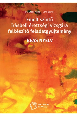 Emelt szintű írásbeli érettségi vizsgára felkészítő feladatgyűjtemény - BEÁS nyelv (OH-NBE-NYE912VE)