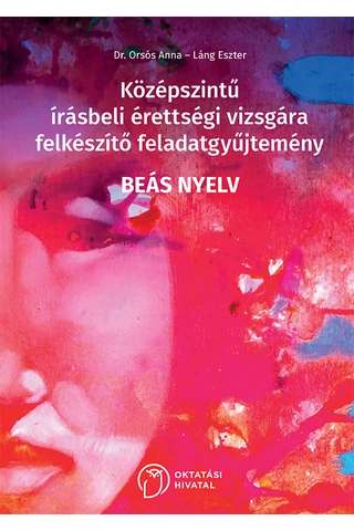 Középszintű írásbeli érettségi vizsgára felkészítő feladatgyűjtemény - BEÁS nyelv (OH-NBE-NYE912VK)