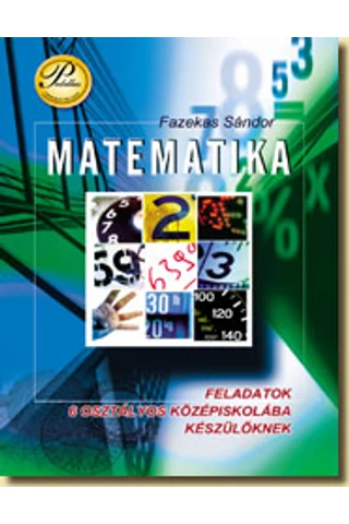 Feladatok 6 osztályos középiskolába készülőknek matematikából (PD-259)