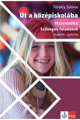 Út a középiskolába Matematika - Szöveges feladatok