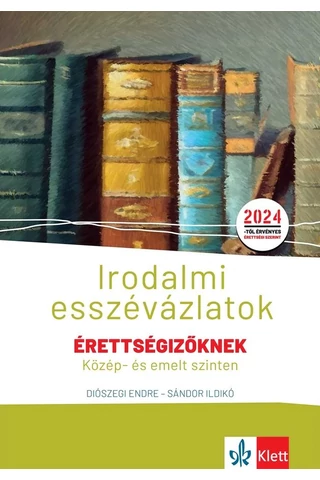 Irodalmi esszévázlatok érettségizőknek közép- és emelt szinten 2024