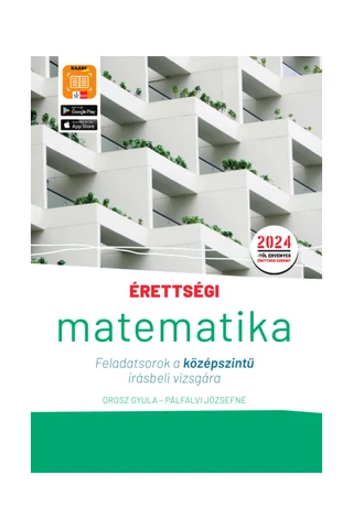 Érettségi - Matematika Feladatsorok a középszintű írásbeli vizsgára
