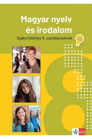 Jegyre megy! Magyar nyelv és irodalom gyakorlókönyv 8. osztályos tanulóknak
