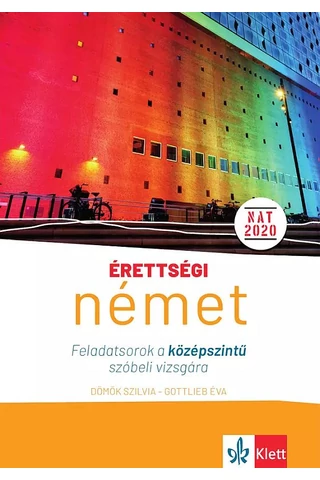 Érettségi – Német – Feladatsorok a középszintű szóbeli vizsgára NAT 2020