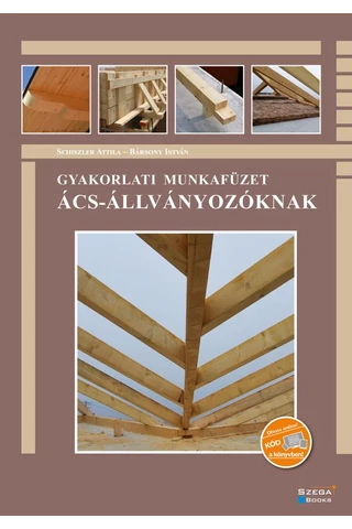 Gyakorlati munkafüzet ács- állványozóknak (GS-4-13)