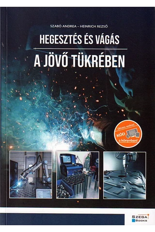Hegesztés és vágás a jövő tükrében (GS-6-16)