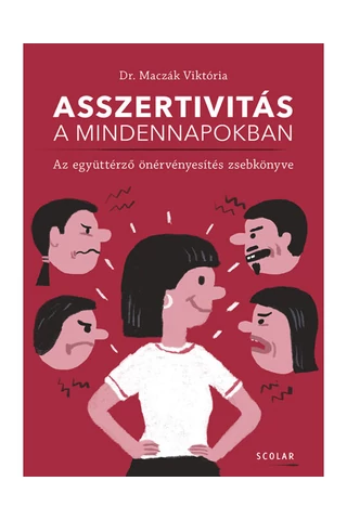 Asszertivitás a mindennapokban – Az együttérző önérvényesítés zsebkönyve