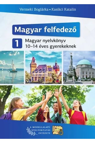 Magyar Felfedező 1. 10–14 éves gyerekeknek