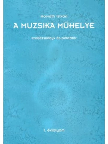 A muzsika műhelye 1. 