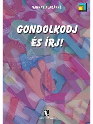 Gondolkodj és írj!