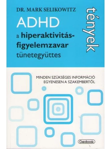 ADHD A hiperaktivitás-figyelemzavar tünetegyüttes