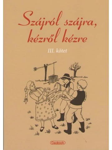 Szájról szájra, kézről kézre III. kötet