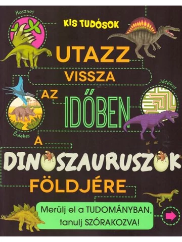 Utazz vissza az időben a dinoszauruszok földjére