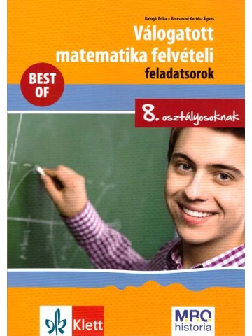 Válogatott matematika felvételi feladatsorok  - 8. osztályosoknak